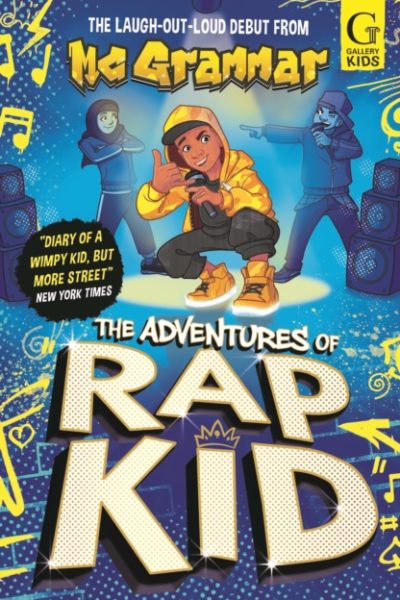The Adventures of Rap Kid : A hilarious, high-energy new series from the viral rapping social media sensation by Grammar, MC