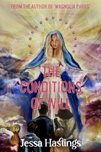 The Conditions of Will : The new novel from the author of MAGNOLIA PARKS, available now! by Hastings, Jessa
