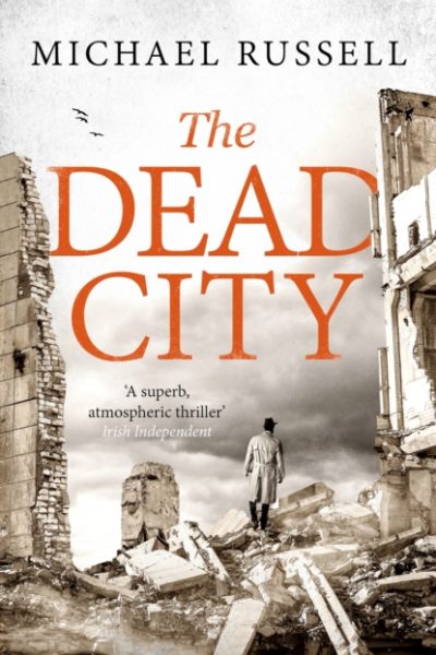 The Dead City : A gripping WW2 spy action thriller by Russell, Michael