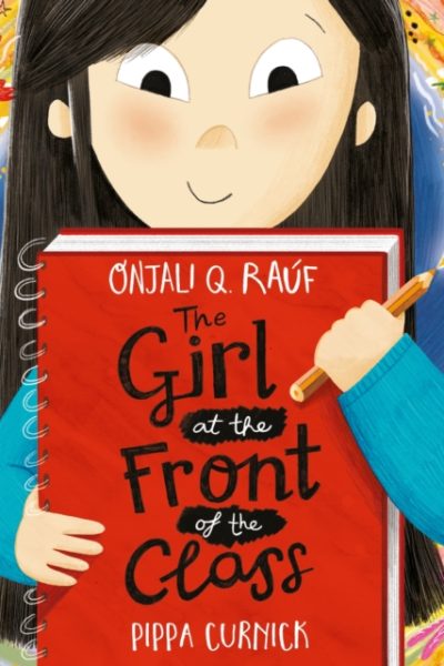 The Girl at the Front of the Class by Rauf, Onjali Q.