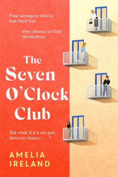 The Seven O'Clock Club : The perfect read for book clubs by Ireland, Amelia