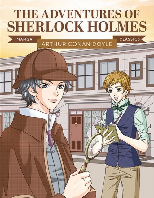 Manga Classics: The Adventures of Sherlock Holmes : Great Literature Brought to Life by Doyle, Arthur Conan