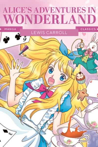 Manga Classics: Alice in Wonderland : Great Literature Brought to Life by Carroll, Lewis