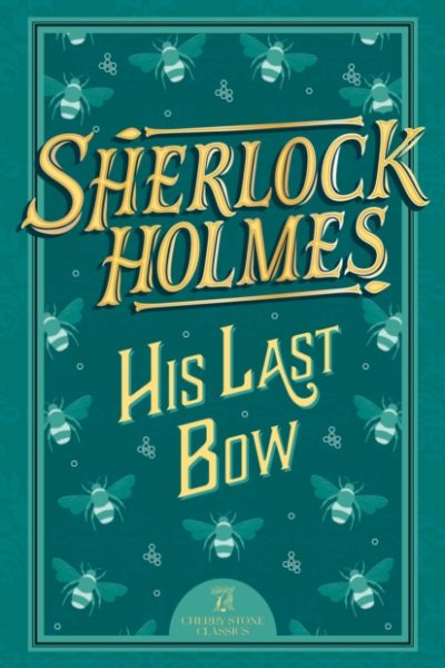 Sherlock Holmes: His Last Bow : 8 by Conan Doyle, Sir Arthur