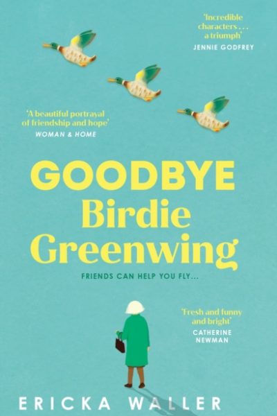 Goodbye Birdie Greenwing by Waller, Ericka