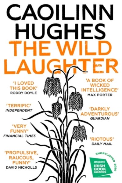 The Wild Laughter : Winner of the 2021 Encore Award by Hughes, Caoilinn