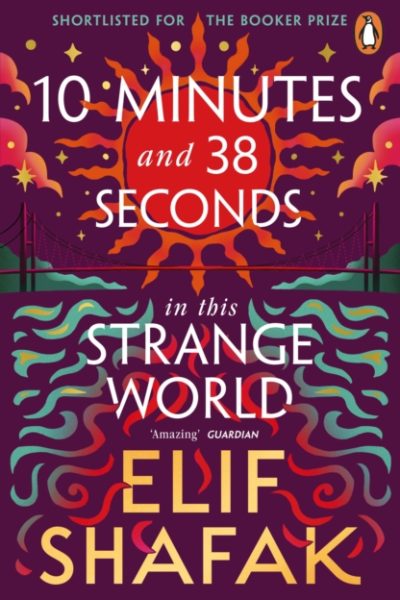 10 Minutes 38 Seconds in this Strange World by Shafak, Elif