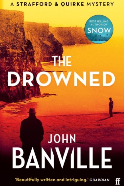 The Drowned : A Strafford and Quirke Murder Mystery by Banville, John