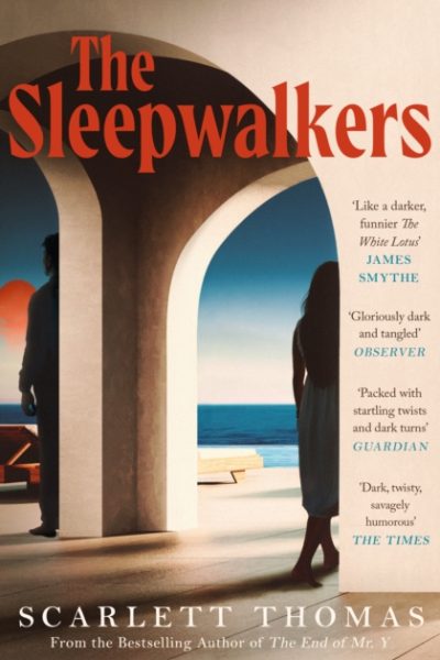 The Sleepwalkers : THE MIND-BENDING BEACH THRILLER THAT WILL KEEP YOU UP ALL NIGHT by Thomas, Scarlett