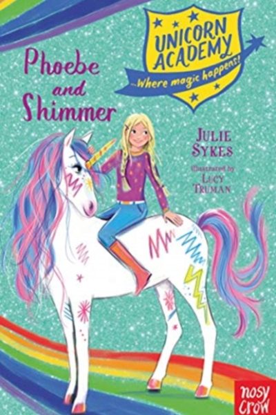 Unicorn Academy: Phoebe and Shimmer by Sykes, Julie
