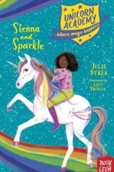 Unicorn Academy: Sienna and Sparkle by Sykes, Julie