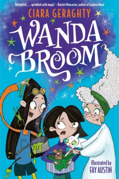 Wanda Broom : for fans of Isadora Moon and The Worst Witch by Geraghty, Ciara