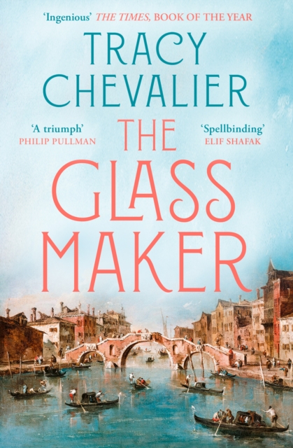 The Glassmaker by Chevalier, Tracy