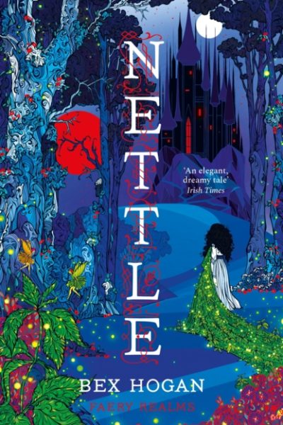 Nettle : Faery Realms series: The darkly enchanting YA fantasy by Hogan, Bex