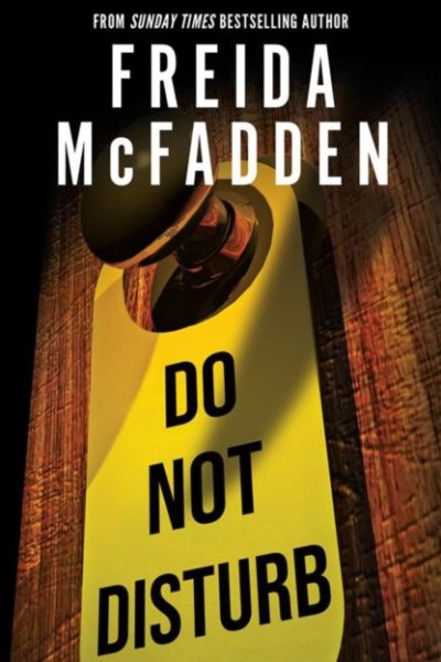 Do Not Disturb : An Addictive Psychological Thriller from the Author of The Housemaid Books by McFadden, Freida