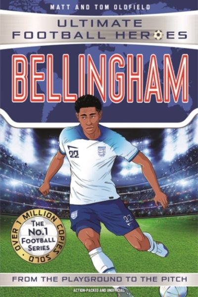 Ultimate Football Heroes: Bellingham (Midfield Generals 1) by Oldfield, Matt & Tom