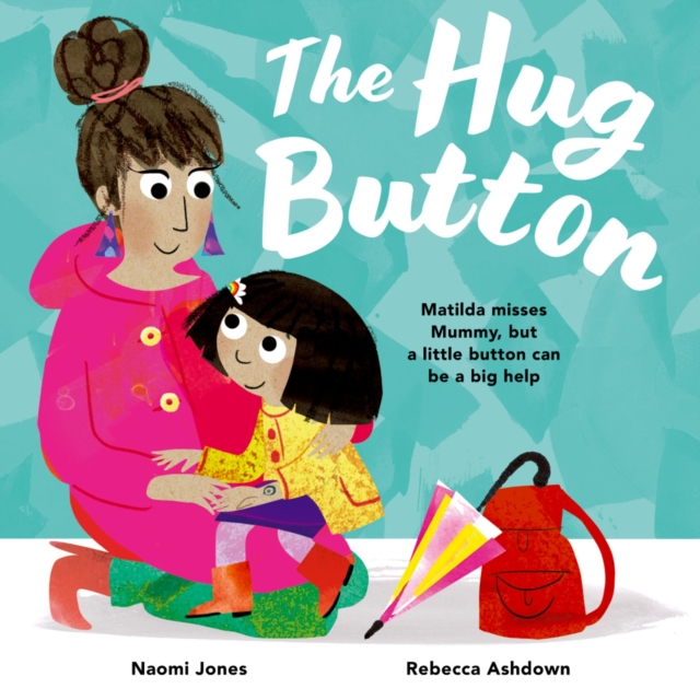 The Hug Button by Jones, Naomi