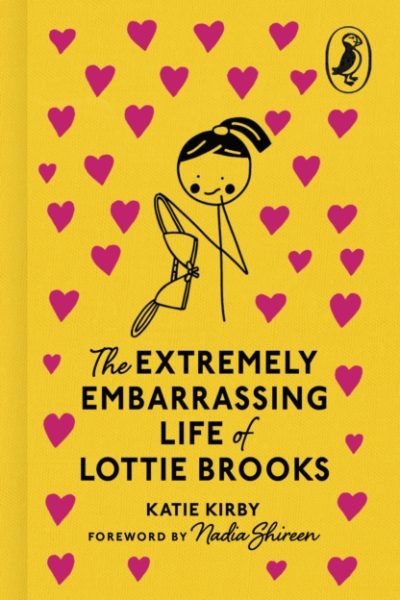 The Extremely Embarrassing Life of Lottie Brooks by Kirby, Katie