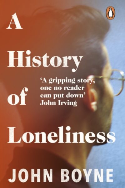 A History of Loneliness by Boyne, John