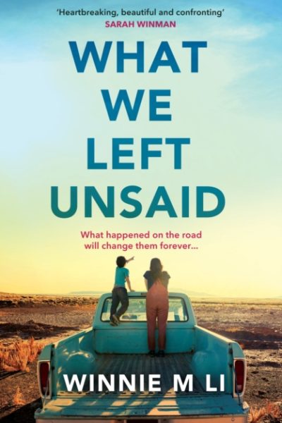 What We Left Unsaid : The new gripping and unputdownable must-read novel of 2025! by Li, Winnie M