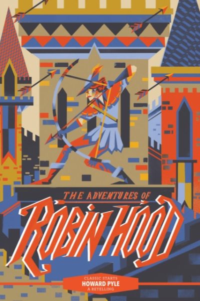 Classic Starts®: The Adventures of Robin Hood by Pyle, Howard