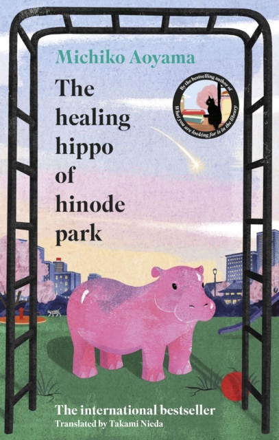 The Healing Hippo Of Hinode Park by Aoyama, Michiko