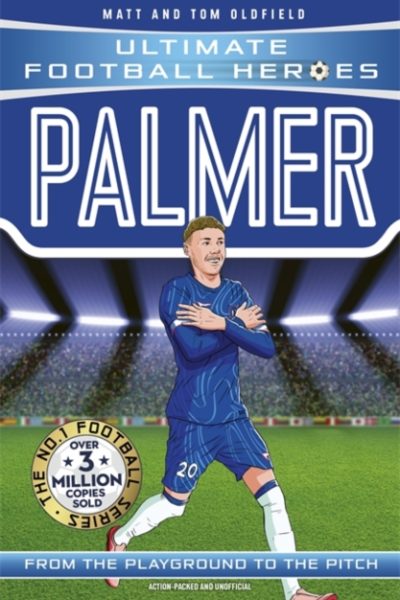 Ultimate Football Heroes: Palmer (Goal Machines) : Collect them all! by Oldfield, Matt & Tom