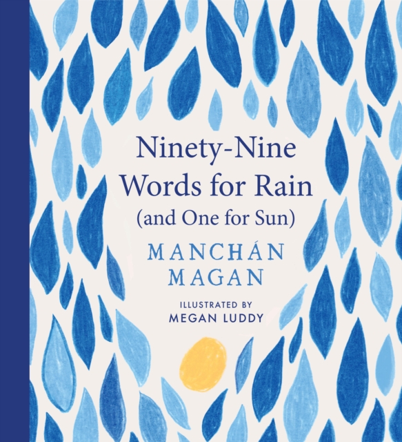 Ninety-Nine Words for Rain (and One for Sun) by Magan, Manchan