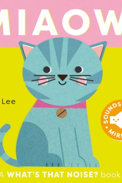 What's That Noise? Miaow! by Lee, Pui