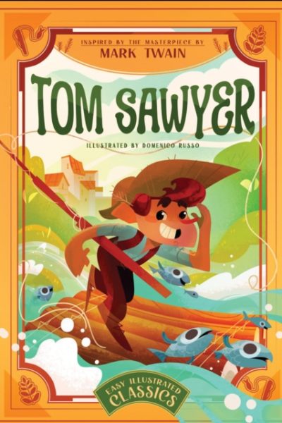 Tom Sawyer : Inspired by the Masterpiece by Mark Twain by Russo, Domenico