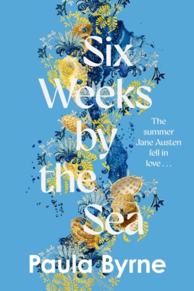 Six Weeks by the Sea by Byrne, Paula