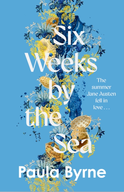 Six Weeks by the Sea by Byrne, Paula
