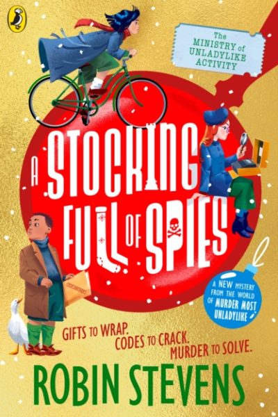 The Ministry of Unladylike Activity 3: A Stocking Full of Spies by Stevens, Robin