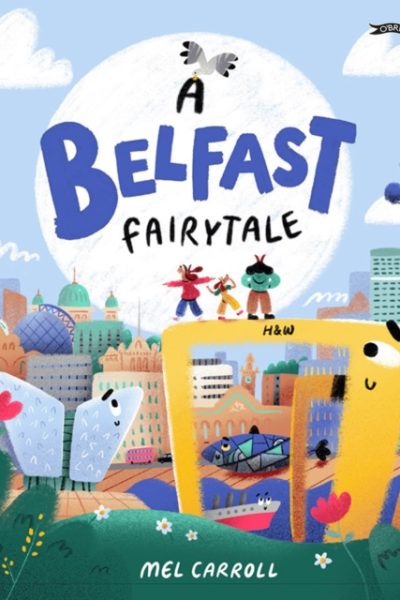 A Belfast Fairytale by Carroll, Mel