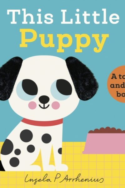 This Little Puppy : A Touch and Feel Book by Arrhenius, Ingela P