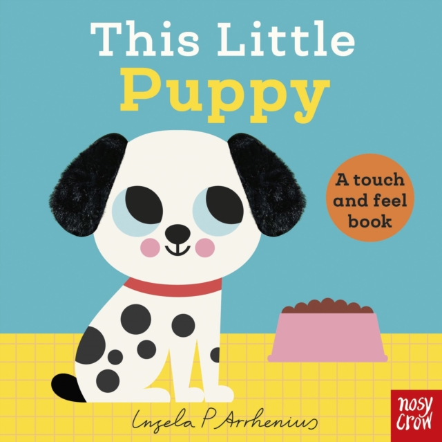 This Little Puppy : A Touch and Feel Book by Arrhenius, Ingela P