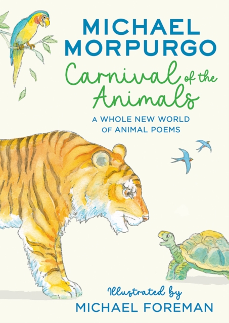 Carnival of the Animals : A Whole New World of Animal Poems by Morpurgo, Michael