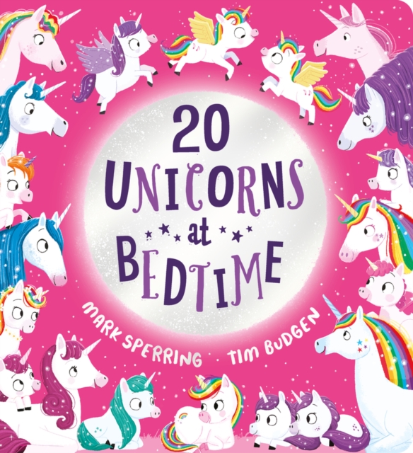 Twenty Unicorns at Bedtime by Sperring, Mark