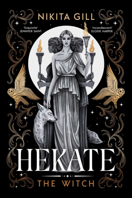 Hekate : The new immersive, electrifying Greek retelling from bestselling poet Nikita Gill by Gill, Nikita