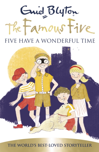 Famous Five: Five Have A Wonderful Time : Book 11 by Blyton, Enid