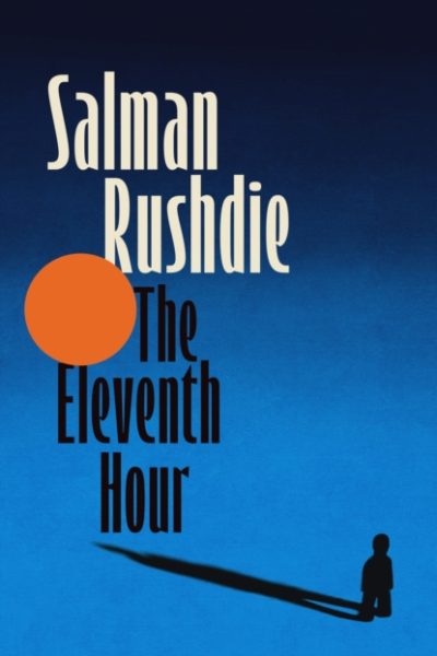 The Eleventh Hour by Rushdie, Salman
