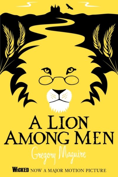 A Lion Among Men : The Wicked Years Vintage Collection by Maguire, Gregory
