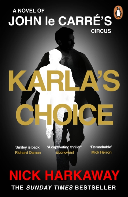 Karla's Choice : A  John le Carre Novel by Harkaway, Nick