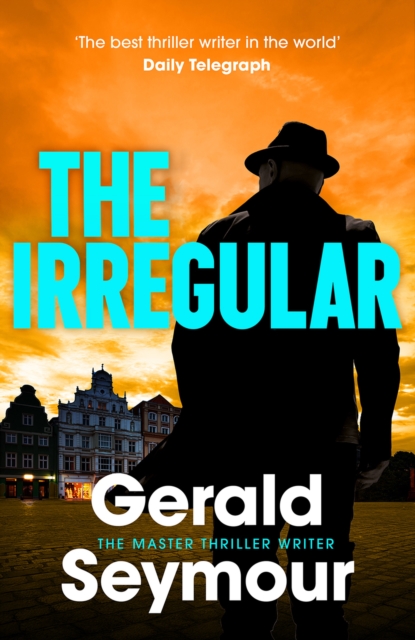 The Irregular : The utterly gripping new instalment in the Jonas Merrick series from the master of the spy thriller by Seymour, Gerald