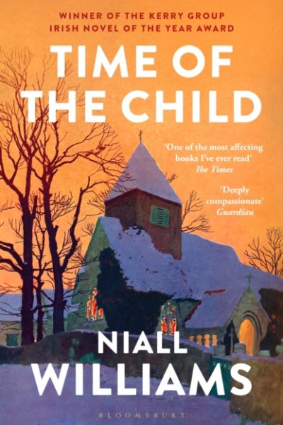 Time of the Child : By the author of Four Letters of Love, now a major film starring Helena Bonham Carter and Pierce Brosnan by Williams, Niall