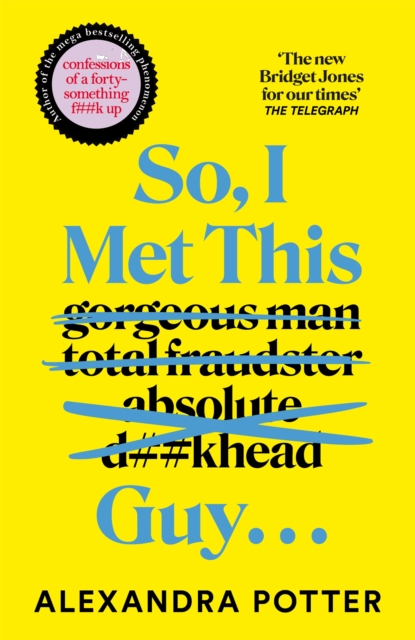 So, I Met This Guy . . . by Potter, Alexandra