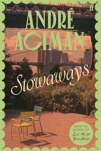 Stowaways : From the global bestselling author of Call Me By Your Name by Aciman, Andre