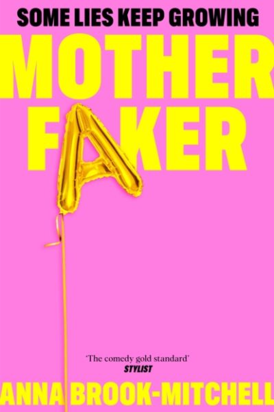 Motherfaker : A hilarious and unputdownable debut novel about what to expect when you're not expecting! by Brook-Mitchell, Anna