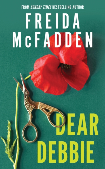 Dear Debbie : A Triumphant Psychological Thriller from the Author of The Housemaid Books by McFadden, Freida