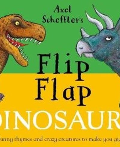 Axel Scheffler's Flip Flap Dinosaurs by Scheffler, Axel